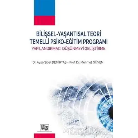 Bilişsel - Yaşantısal Teori Temelli Psiko - Eğitim Programı - Ayşe Sibel Demirtaş - Anı Yayıncılık