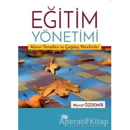 Eğitim Yönetimi - Murat Özdemir - Anı Yayıncılık