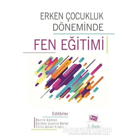 Erken Çocukluk Döneminde Fen Eğitimi - Tülin Güler Yıldız - Anı Yayıncılık