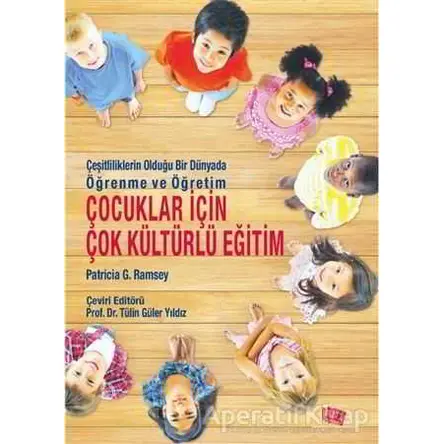 Çocuklar için Çok Kültürlü Eğitim - Patricia G. Ramsey - Anı Yayıncılık