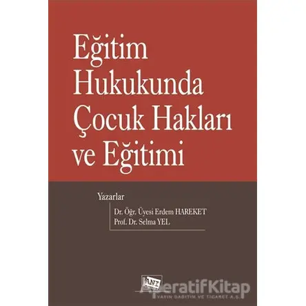 Eğitim Hukukunda Çocuk Hakları ve Eğitimi - Selma Yel - Anı Yayıncılık