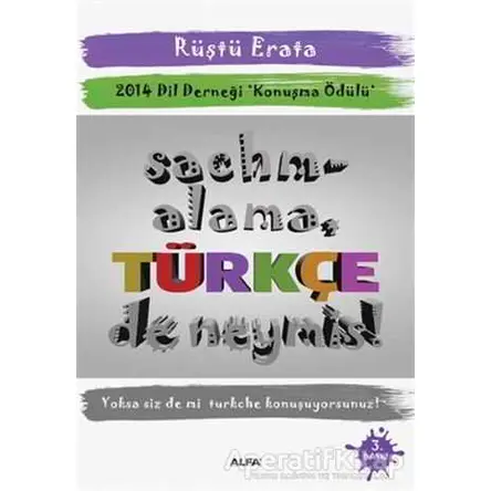 Sachmalama Türkçe De Neymiş! - Rüştü Erata - Alfa Yayınları