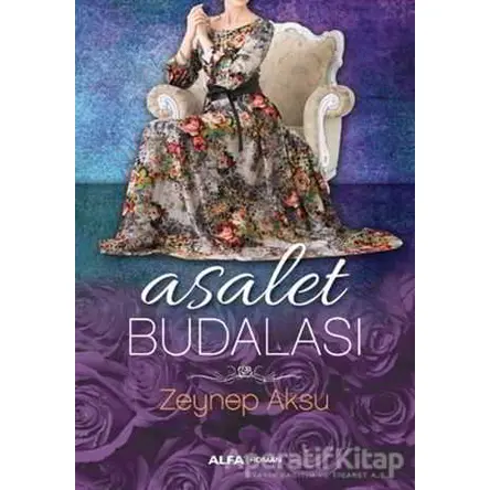 Asalet Budalası - Zeynep Aksu - Alfa Yayınları