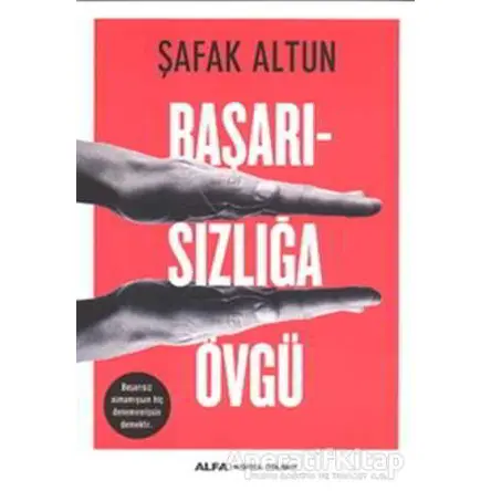 Başarısızlığa Övgü - Şafak Altun - Alfa Yayınları