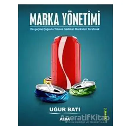 Marka Yönetimi - Uğur Batı - Alfa Yayınları