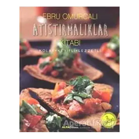 Atıştırmalıklar Kitabı - Ebru Omurcalı - Alfa Yayınları