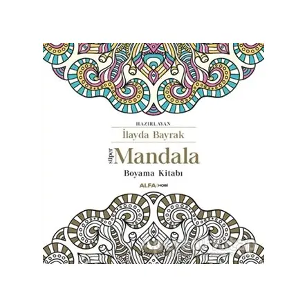 Süper Mandala Boyama Kitabı - Kolektif - Alfa Yayınları