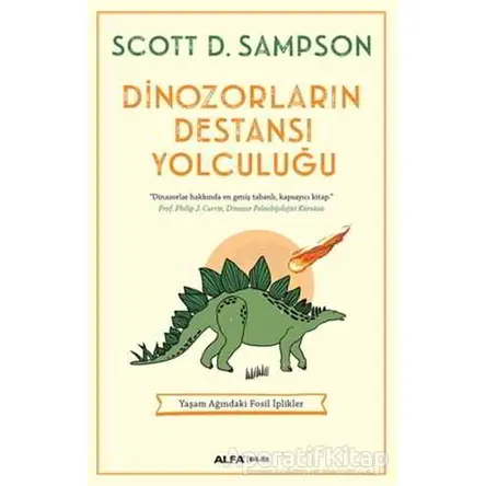 Dinozorların Destansı Yolculuğu - Scott D.Sampson - Alfa Yayınları
