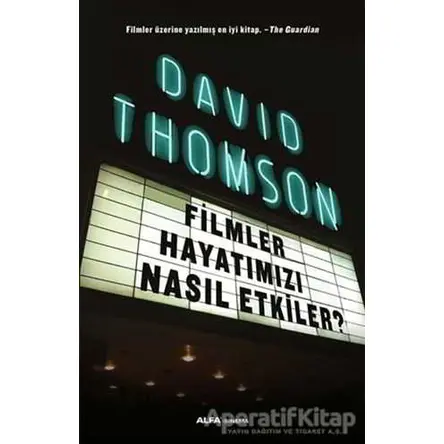 Filmler Hayatımızı Nasıl Etkiler? - David Thomson - Alfa Yayınları