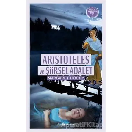 Aristoteles ve Şiirsel Adalet - Margaret Doody - Alfa Yayınları