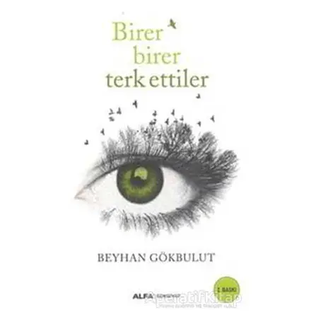 Birer Birer Terk Ettiler - Beyhan Gökbulut - Alfa Yayınları