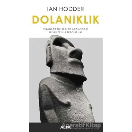 Dolanıklık - Ian Hodder - Alfa Yayınları