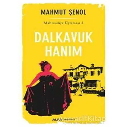 Dalkavuk Hanım - Mahmut Şenol - Alfa Yayınları
