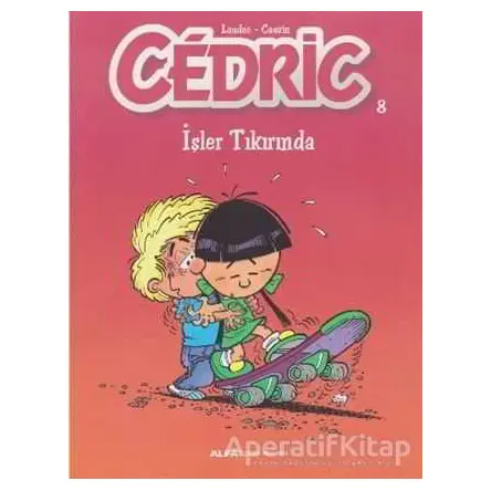 Cedric 8 - İşler Tıkırında - Laudec Cauvin Leonardo - Alfa Yayınları