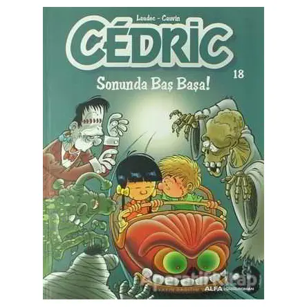 Cedric 18 - Sonunda Baş Başa! - Cauvin - Alfa Yayınları