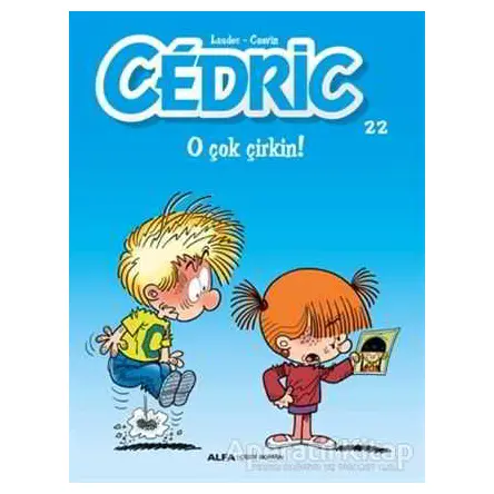 Cedric 22 - O Çok Çirkin! - Kolektif - Alfa Yayınları
