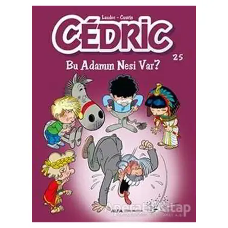 Cedric 25 - Bu Adamın Nesi Var? - Laudec - Artemis Yayınları