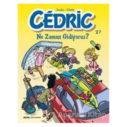 Cedric 27 - Ne Zaman Gidiyoruz? - Kolektif - Alfa Yayınları