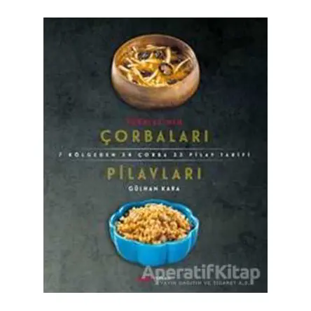 Türkiye’nin Çorbaları Pilavları - Kolektif - Alfa Yayınları