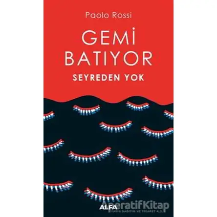 Gemi Batıyor Seyreden Yok - Paolo Rossi - Alfa Yayınları