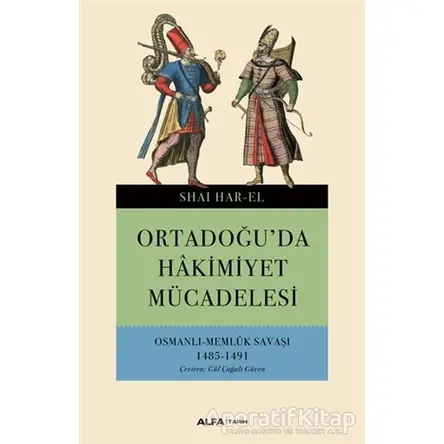 Ortadoğuda Hakimiyet Mücadelesi - Shai Har El - Alfa Yayınları