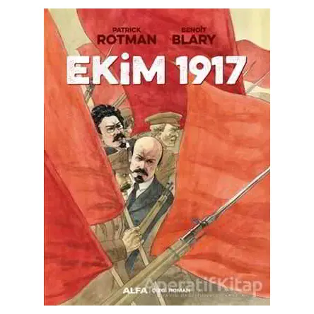 Ekim 1917 - Patrick Rotman - Alfa Yayınları