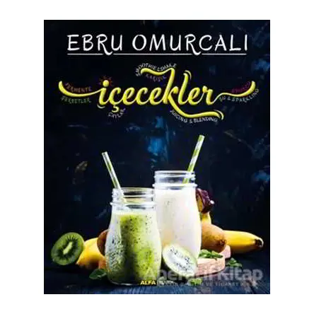 İçecekler - Ebru Omurcalı - Alfa Yayınları