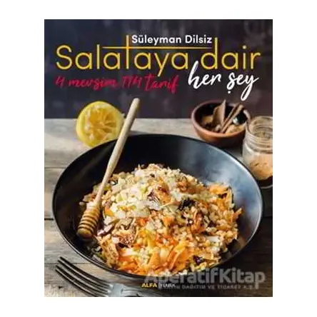 Salataya Dair Herşey - Süleyman Dilsiz - Alfa Yayınları