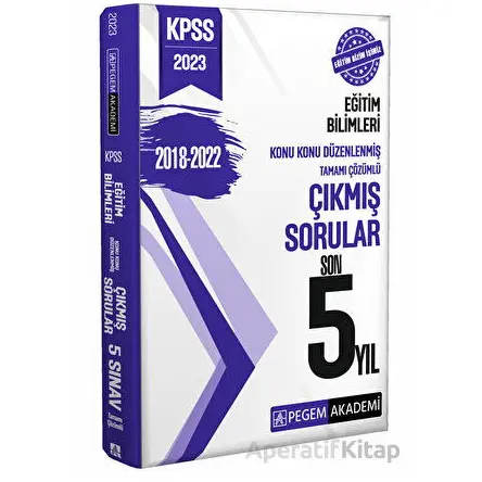 2023 KPSS Eğitim Bilimleri Konu Konu Düzenlenmiş Tamamı Çözümlü Çıkmış Sorular Son 5 Sınav