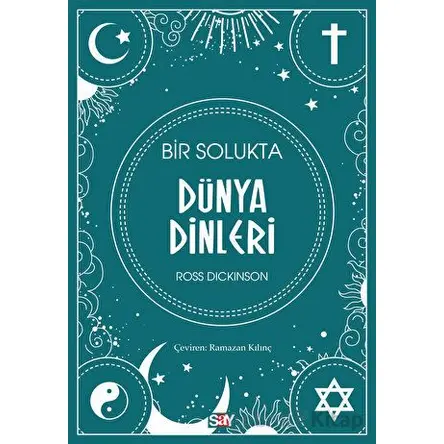 Bir Solukta Dünya Dinleri - Ross Dickinson - Say Yayınları