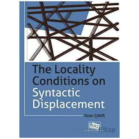 The Locality Conditions on Syntactic Displacement - Kolektif - Anı Yayıncılık