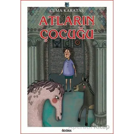 Atların Çocuğu - Cuma Karataş - Özyürek Yayınları