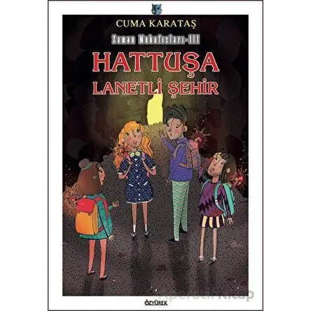 Hattuşa - Lanetli Şehir - Cuma Karataş - Özyürek Yayınları