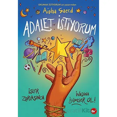 Adalet İstiyorum - Aisha Saeed - Beyaz Balina Yayınları