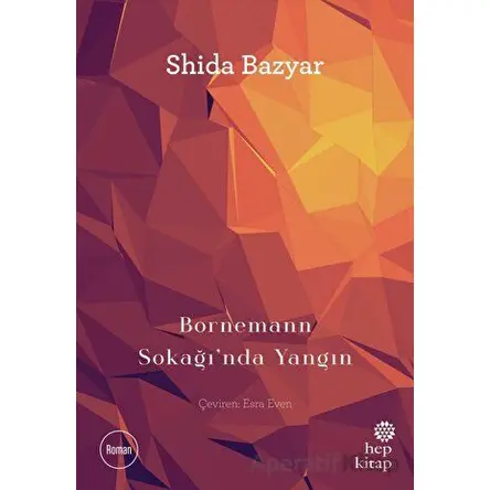Bornemann Sokağı’nda Yangın - Shida Bazyar - Hep Kitap
