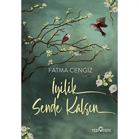 İyilik Sende Kalsın - Fatma Cengiz - Yediveren Yayınları