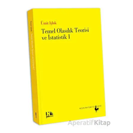 Temel Olasılık Teorisi ve İstatistik 1 - Ümit Işlak - Nesin Yayınevi