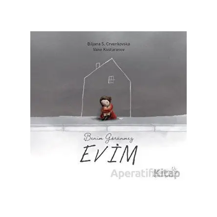 Benim Görünmez Evim - Biljana S. Crvenskovska - Albaraka Yayınları