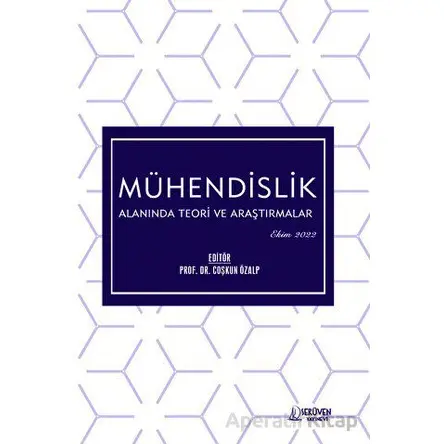 Mühendislik Alanında Teori ve Araştırmalar - Ekim 2022 - Kolektif - Serüven Yayınevi