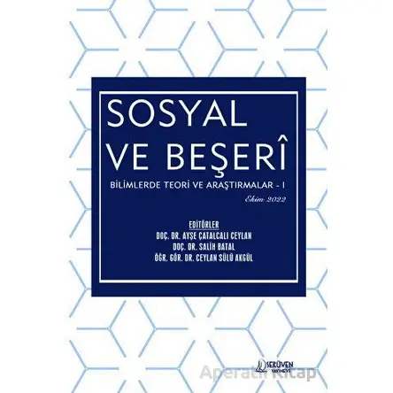 Sosyal ve Beşeri Bilimlerde Teori ve Araştırmalar I - Ekim 2022 - Kolektif - Serüven Yayınevi