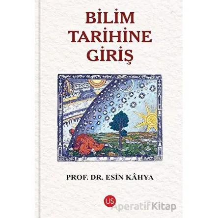 Bilim Tarihine Giriş - Esin Kahya - US Yayınları