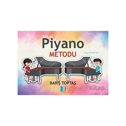 Kolay Piyano Metodu - Barış Toptaş - Kitapol Yayınları