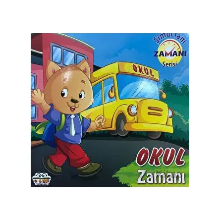 Okul Zamanı - Şimdi Tam Zamanı Serisi - Kolektif - 0-6 Yaş Yayınları