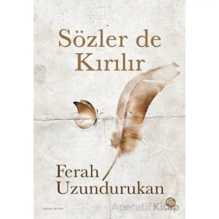 Sözler de Kırılır - Ferah Uzundurukan - Sahi Kitap