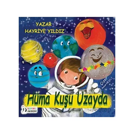 Hüma Kuşu Uzayda - Hayriye Yıldız - Sevimli Akademi