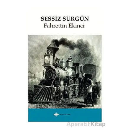 Sessiz Sürgün - Fahrettin Ekinci - Günce Yayınları