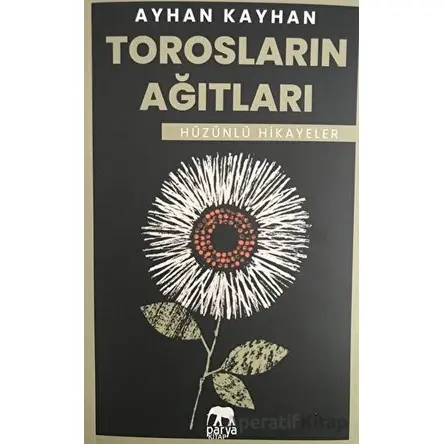 Torosların Ağıtları - Ayhan Kayhan - Parya Kitap