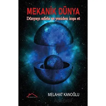 Mekanik Dünya - Melahat Kanoğlu - Kırmızı Çatı Yayınları