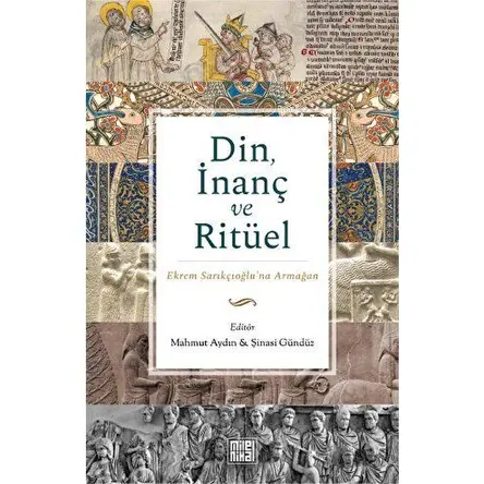 Din, İnanç ve Ritüel - Kolektif - MilelNihal