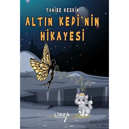 Altın Kedinin Hikayesi - Tahire Keskin - Linza Yayınları